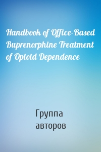 Handbook of Office-Based Buprenorphine Treatment of Opioid Dependence