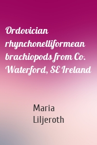 Ordovician rhynchonelliformean brachiopods from Co. Waterford, SE Ireland