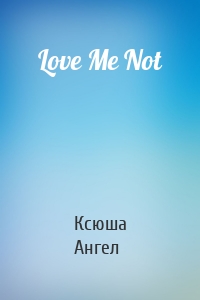 Love Me Not