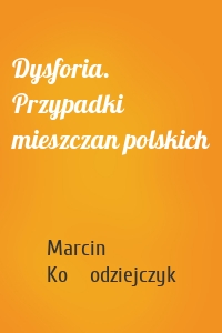 Dysforia. Przypadki mieszczan polskich