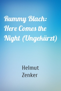 Rummy Blach: Here Comes the Night (Ungekürzt)