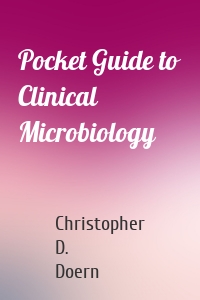 Pocket Guide to Clinical Microbiology