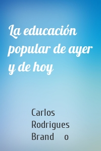 La educación popular de ayer y de hoy