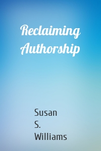 Reclaiming Authorship