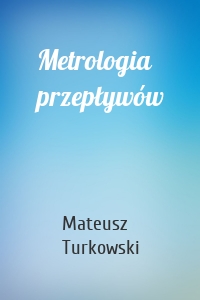 Metrologia przepływów