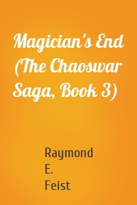 Magician's End (The Chaoswar Saga, Book 3)