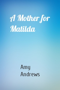 A Mother for Matilda