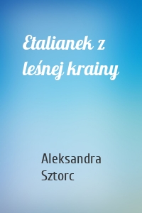 Etalianek z leśnej krainy