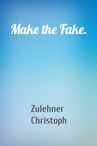 Make the Fake.