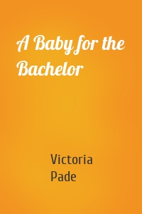 A Baby for the Bachelor