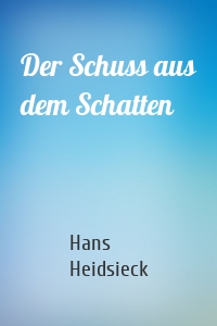 Der Schuss aus dem Schatten