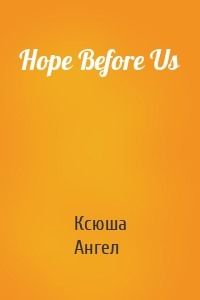 Hope Before Us