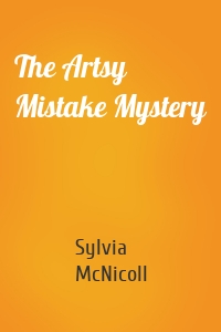 The Artsy Mistake Mystery
