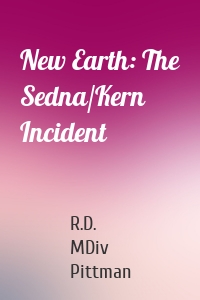 New Earth: The Sedna/Kern Incident