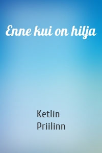 Enne kui on hilja