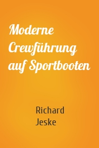 Moderne Crewführung auf Sportbooten