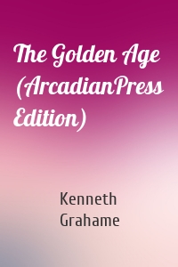 The Golden Age (ArcadianPress Edition)