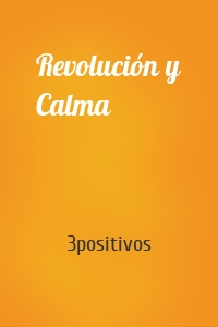 Revolución y Calma