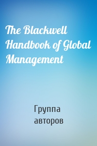 The Blackwell Handbook of Global Management