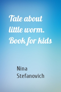 Tale about little worm. Book for kids