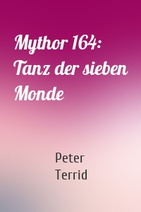 Mythor 164: Tanz der sieben Monde