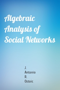 Algebraic Analysis of Social Networks