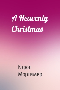 A Heavenly Christmas