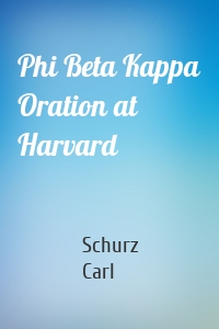Phi Beta Kappa Oration at Harvard