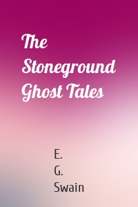 The Stoneground Ghost Tales