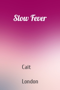 Slow Fever