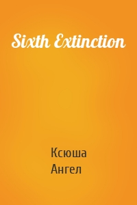 Sixth Extinction