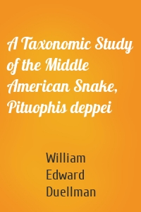 A Taxonomic Study of the Middle American Snake, Pituophis deppei