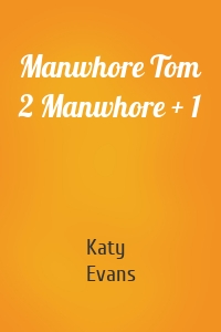 Manwhore Tom 2 Manwhore + 1