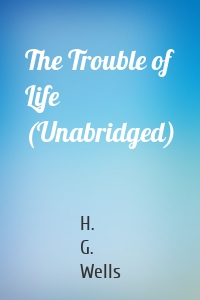 The Trouble of Life (Unabridged)