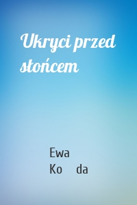 Ukryci przed słońcem