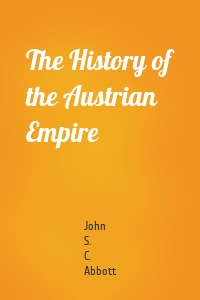 The History of the Austrian Empire