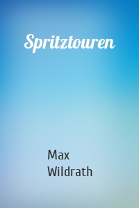 Spritztouren