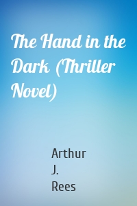 The Hand in the Dark (Thriller Novel)