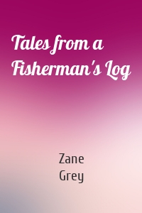 Tales from a Fisherman's Log