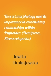 Thorax morphology and its importance in establishing relationships within Psylloidea (Hemiptera, Sternorrhyncha)