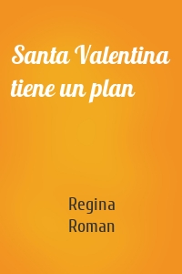 Santa Valentina tiene un plan