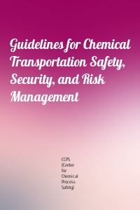 Guidelines for Chemical Transportation Safety, Security, and Risk Management