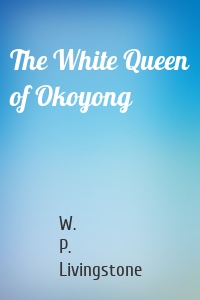 The White Queen of Okoyong