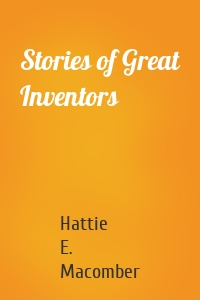 Stories of Great Inventors