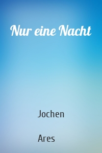 Nur eine Nacht