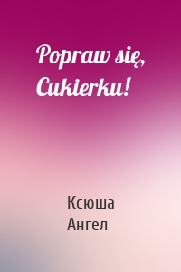 Popraw się, Cukierku!