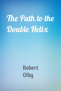 The Path to the Double Helix