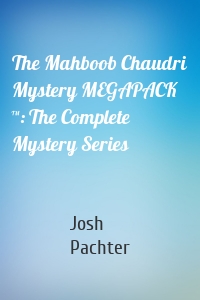 The Mahboob Chaudri Mystery MEGAPACK ™: The Complete Mystery Series