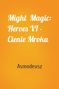Might  Magic: Heroes VI - Cienie Mroku
