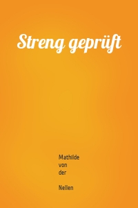 Streng geprüft